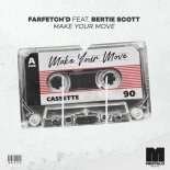 Farfetch'd, Bertie Scott - Make Your Move (Original Mix)