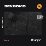 Froro - Sexbomb (Original Mix)