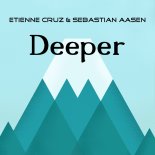 Etienne Cruz & Sebastian Aasen - Deeper