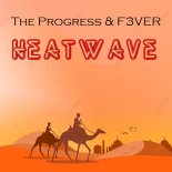 The Progress & F3VER - Heatwave