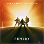 Rob & Chris X Lupus Nocte – Remedy