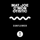 Mat.Joe, C'mon & Otistic - Sunflower (Extended Mix)