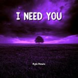 Kyle Howie - I Need You (Original Mix)