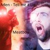 Jonas Aden - Tell Me A Lie (Meatboy remix)