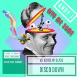 House Of Glass, Merk & Kremont - Give Me Some Disco Down (Andy J Mashup)