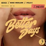 NEIKED feat. Mae Muller, J. Balvin & Polo G - Better Days (Remix) (Picas Extended Mix)