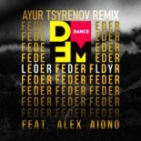 Feder feat. Alex Aiono - Lordly (Ayur Tsyrenov DFM Remix)