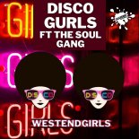 Disco Gurls, The Soul Gang - WestEndGirls (Extended Mix)