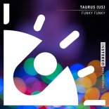 Taurus (US) - Funky Funky (Original Mix)