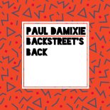 Paul Damixie - Backstreet`s Back (Original Mix)