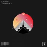 Juntaro - Love For You (Original Mix)