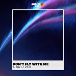 A. Rassevich - Don't Fly with Me (Original Mix)