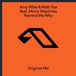 Amy Wiles & Matt Fax feat. Mirror Machines - Remind Me Why (Extended Mix)