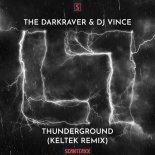 The Darkraver & DJ Vince - Thunderground (KELTEK Remix) (Extended Mix)