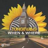 Tungevaag - When & Where ( Radio Edit )