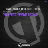 Luca Debonaire, Robert Feelgood feat. Femme Fatale - You (Original Mix)