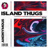 Island Thugs - Anonymous