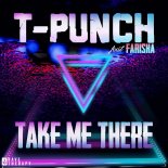 T-Punch Feat. Farisha - Take Me There (Extended)