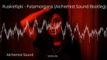 Ruskiefajki - Fatamorgana (Alchemist Sound Bootleg)