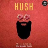 Will Armex - Hush (Max Mendez Remix)