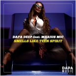 Dapa Deep feat. Marius Mic - Smells Like Teen Spirit (Original Mix)