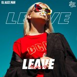 DJ Alex Man - Leave