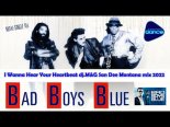 Bad Boys Blue - I Wanna Hear Your Heartbeat (Dj M&G San Dee Montana Mix 2022)