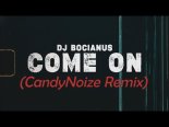 Dj Bocianus - Come On (CandyNoize Remix)