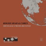 Roger Shah & Cores - Message from Beyond (Extended Version)