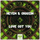 Heyem & Groozin - Love Got You (Extended Mix)