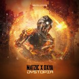 Matzic & Oxya - Dystopia (Extended Mix)