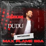 Tarkan - Dudu (Max Flame & B&A Radio Remix)