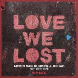 Armin van Buuren & R3HAB Feat. Simon Ward - Love We Lost (VIP Extended Mix).mp3