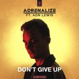 Adrenalize Feat. ADN Lewis - Don't Give Up (Original Mix)
