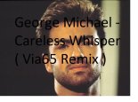 George Michael - Careless Whisper ( Via65 Remix )