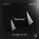 FILV feat. Ocean Dive x Pane - Fukk Sleep