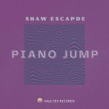 Shaw Escapade - Piano Jump (Original Mix)