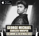 George Michael - Careless Whisper (Dj Amor feat. O'Neill Sax Remix)