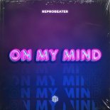 Reprobeater - On My Mind