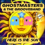GhostMasters & The GrooveBand - Here Is The Sun (Extended Mix)