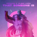 Kezano & Albin Loan - That Someone Is