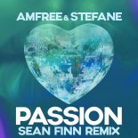 Amfree & Stefane - Passion (Sean Finn Remix)