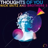 Nick Skitz And Brothers 3 - Thoughts Of You (Nick Skitz & Uwaukh Remix Edit)