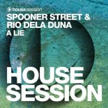 Rio Dela Duna, Spooner Street - A Lie (Extended Mix)