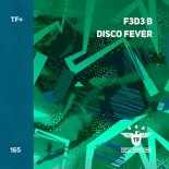 F3d3 B, Milk Bar - Disco Fever (Extended Mix)