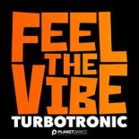 Turbotronic - Feel The Vibe ( DJ TIBZ Remix )