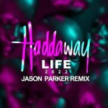 Haddaway - Life 2022 (Jason Parker Extended Remix)