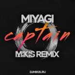 Miyagi - Captain (Mikis Remix).