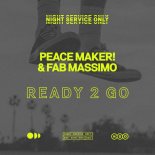 PEACE MAKER! & Fab Massimo – Ready 2 Go