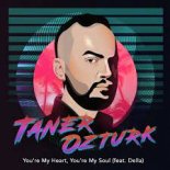 Taner Ozturk feat. Della - You're My Heart, You're My Soul (DJ Brooklyn Edit)